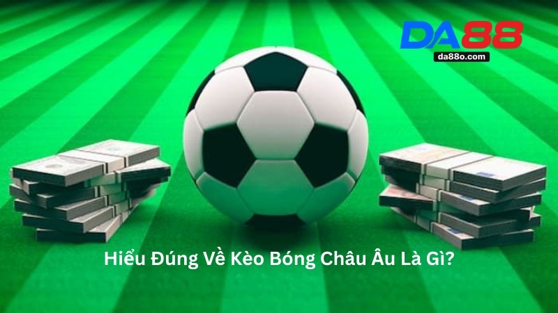 Kèo Bóng Châu Âu 